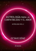 Astrologia para la compatibilidad y el amor - Segunda Edicion
