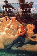 Mitología Celta: Druidas, Dioses y Héroes