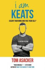 I am Keats: Escape Your Mind and Free Your Self*