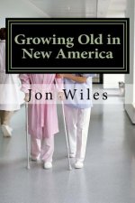Growing Old in the New America