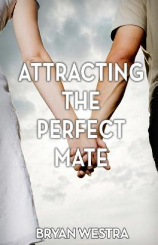 Attracting The Perfect Mate