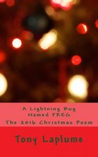 A Lightning Bug Named FREG: The 2016 Christmas Poem