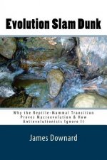 Evolution Slam Dunk: Why the Reptile-Mammal Transition Proves Macroevolution & How Antievolutionists Ignore It