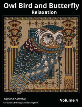 Owl Bird and Butterfly Coloring Books For Adults Relaxation: Art Therapy: (Anti-stress Art Therapy Adult Coloring Book Volume 4)