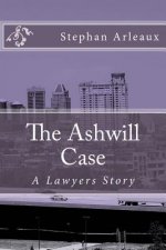 The Ashwill Case: A Lawyers Story