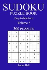 300 Easy to Medium Sudoku Puzzle Book: Volume 2