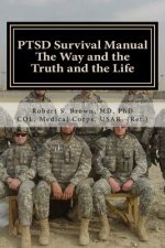 PTSD Survival Manual: The Way and the Truth and the Life