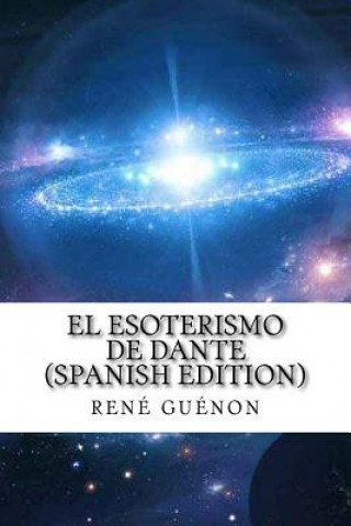 El Esoterismo de Dante (Spanish Edition)