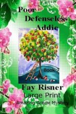 Poor Defenseless Addie: Amazing Gracie Mystery Series