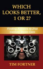 Which Looks Better, 1 or 2?: Finding Answers to 21st Century Vision Care