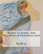 Randy Lu Pastel And Watercolor Paintings-2016