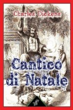 Cantico di Natale (in prosa - ossia - Un racconto natalizio di fantasmi): Nuova edizione illustrata con i disegni originali di John Leech