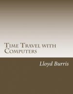 Time Travel with Computers: Time Travel with Information