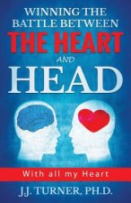 Winning The Battle Between The Heart And Head: 
