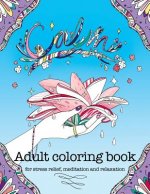 Calm adult coloring book for stress relief, meditation and relaxation