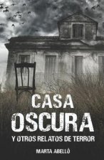 Casa Oscura: Y Otros Relatos de Terror