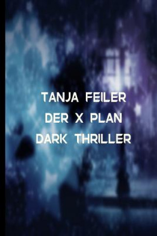 Der X Plan: Dark Thriller