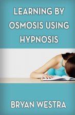 Learning By Osmosis Using Hypnosis