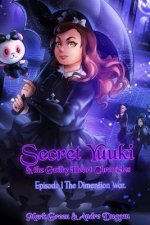 Secret Yuuki & the Guilty Heart Chronicles: Dimension War Episode 1