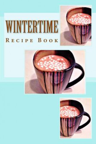 Wintertime Recipe Book: Keep Your Recipes Organized