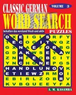 CLASSIC GERMAN Word Search Puzzles. Vol. 3