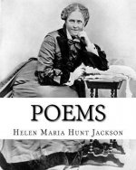 Poems. By: Helen Jackson, illustrated By: Emile-Antoine Bayard (November 2, 1837 - December 1891): Helen Maria Hunt Jackson, born