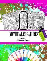 Mythical Creatures Fantasy Adult Coloring Book: Dragons, Fairies and other Fantasy Line Art Creatures