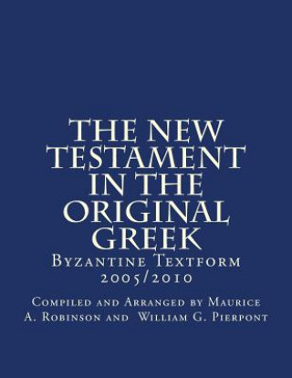 The New Testament In The Original Greek: Byzantine Textform 2005/2010