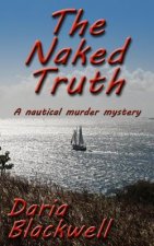 The Naked Truth: A Nautical Murder Mystery