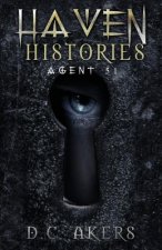 Haven Histories: Agent 51: A Fantasy Adventure Thriller, Brimming with Mystery, Action and Suspense