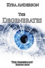 The Degenerates: The Significant Expanded Story