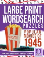 Large Print Wordsearches Puzzles Popular Movies of 1945: Giant Print Word Searches for Adults & Seniors