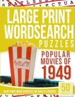 Large Print Wordsearches Puzzles Popular Movies of 1949: Giant Print Word Searches for Adults & Seniors