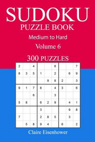 300 Medium to Hard Sudoku Puzzle Book: Volume 6