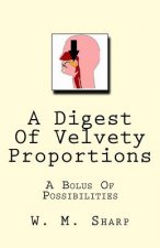 A Digest Of Velvety Proportions: A Bolus Of Possibilities