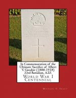 In Commemoration of the Ultimate Sacrifice of Albert V. Goodsir (1888-1918) 33rd Battalion, A.I.F.: World War I Centennial