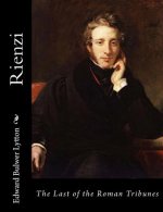 Rienzi: The Last of the Roman Tribunes