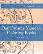 Day Dreams Mandala Coloring Books: Volume 10