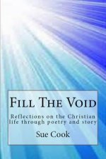 Fill the Void: Reflections on the Christian Life Through Poetry and Story