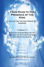 From Rags to the Presence of the King: God can Take You from Nobody to Somebody