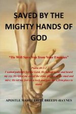 Saved by the Might Hands of God: He Will Save You from Your Enemies