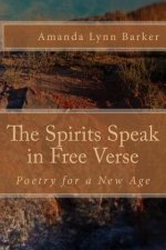 The Spirits Speak in Free Verse: Poetry for a New Age