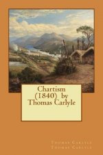 Chartism (1840) by Thomas Carlyle