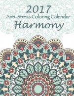 2017 Anti-Stress Coloring Calendar: Harmony