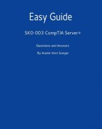 Easy Guide: SK0-003 CompTIA Server+: Questions and Answers