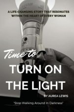 Time to Turn On The Light