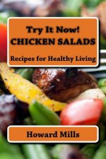 Try It Now! CHICKEN SALADS: Recipes for Healthy Living