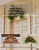 Restored District Williamsburg Va Geographic Area Gray Scale Photos to Color: Holiday Wreathes and Decor Volume 2 of 4