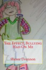 The Effect, Bullying Had On Me