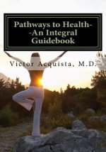 Pathways to Health: An Integral Guidebook